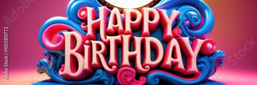 Bright and playful Happy Birthday text in large, glossy, pink 3D letters with swirling decorative elements against a gradient backdrop in vibrant pink, blue, and yellow tones. Website banner