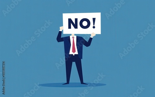 A flat design vector illustration of a businessman prominently carrying a sign that states "NO!" The illustration is simple, with a professional appearance, set on a bright blue background