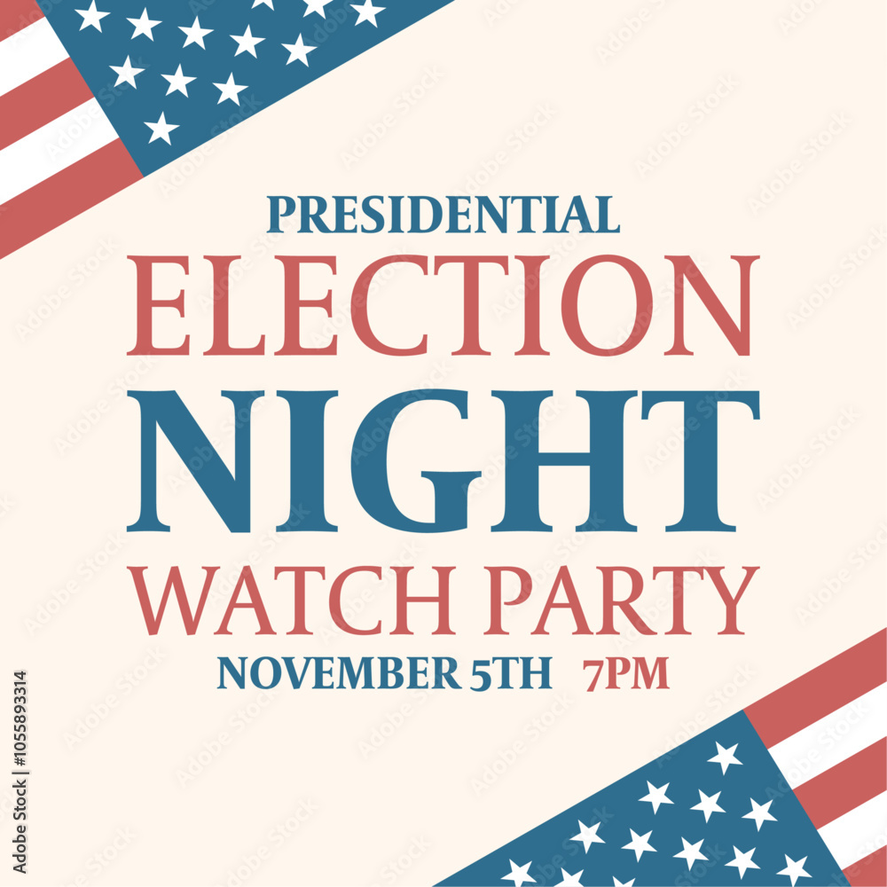 Election night watch party. Modern square vector banner, background with date, text and flag. For social media, articles, print, web. Election night watch party. Modern square vector banner, background with date, text and flag. For social media, articles, print, web.