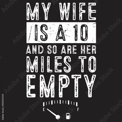 My Wife Is A 10 And So Are Her Miles To Empty