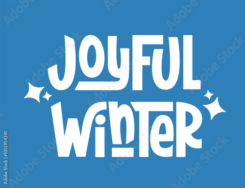 Joyful Winter Phrase. Vector Hand Lettering of Seasonal Quote.
