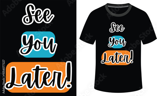 See you later t-shirt design vector for men
