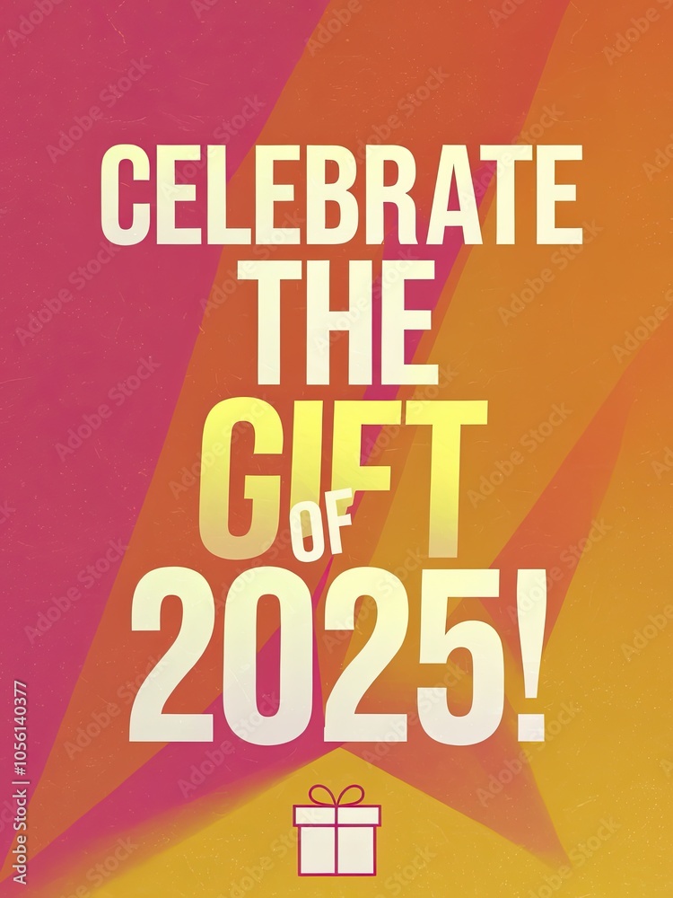 Vibrant Celebration Poster: Bright colors with festive text 'Celebrate the Gift of 2025!', perfect for events and parties. Vibrant Celebration Poster: Bright colors with festive text 'Celebrate the Gift of 2025!', perfect for events and parties.