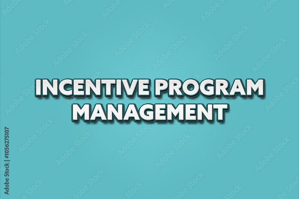 Incentive Program Management. A Illustration with white text isolated on light green background. Incentive Program Management. A Illustration with white text isolated on light green background.