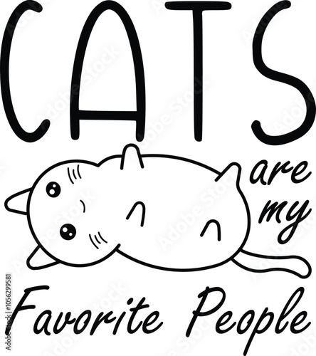 Cute cat hand drawn illustration, Cats are my favoritr people quote lettering phrases cute kitten