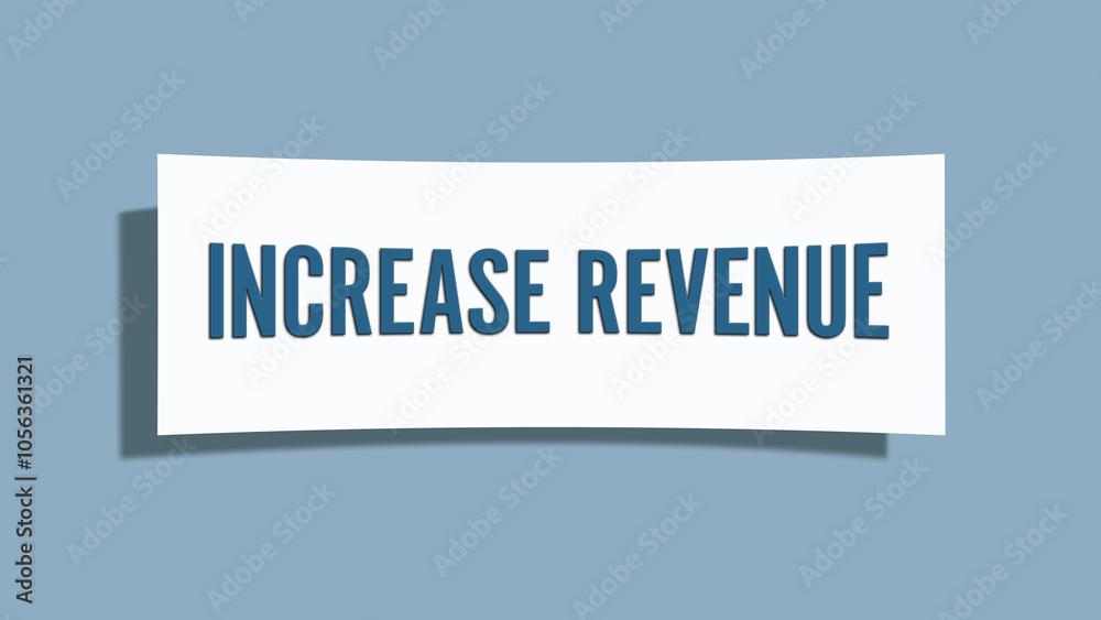 Increase Revenue. A card isolated on blue background. Increase Revenue. A card isolated on blue background.