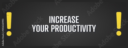 Increase your Productivity. A blackboard with white text. Illustration with grunge text style.