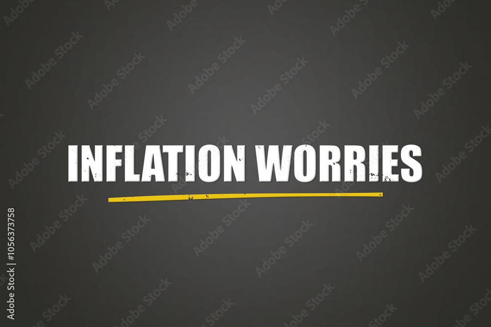 Inflation Worries. A blackboard with white text. Illustration with grunge text style.