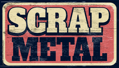 Aged and worn scrap metal sign on wood