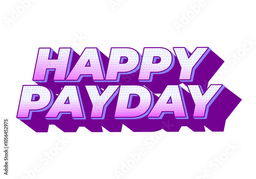 Happy payday text effect for social media ads. 3D style