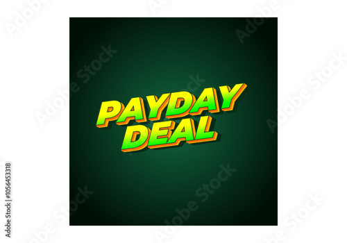 payday deal. Text effect for brand promotional ads in bold text