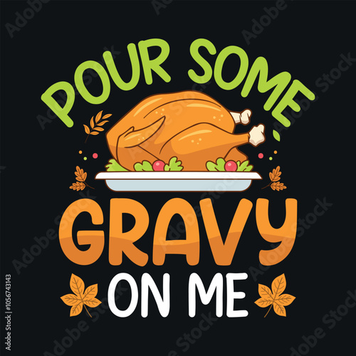 Pour some gravy on me - Thanksgiving quotes typographic design vector