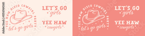 Let's go girls disco cowgirl party preppy pink girly aesthetic quotes yee haw sticker pack bundle set. Celestial cowboy hat printable letterings retro boho groovy country girl shirt design cut file.