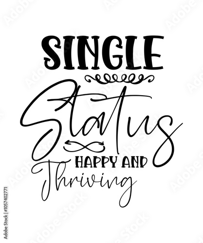 Single, Solo, Independence, Self-Love, Individuality, Personal Freedom, Alone, Unattached, Not Taken, Unique, Empowered, Solo Lifestyle, Self-Discovery, Self-Care, Confident, Personal Growth, Living S