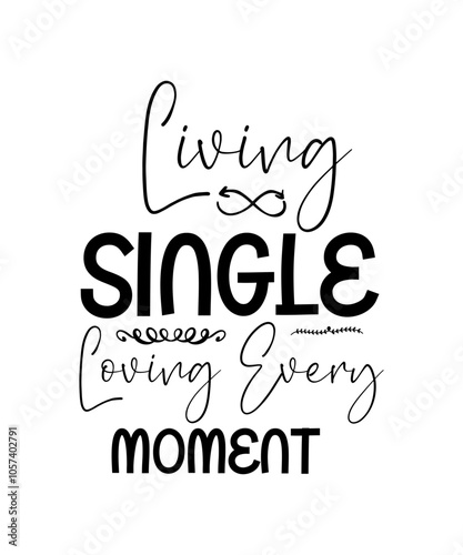 Single, Solo, Independence, Self-Love, Individuality, Personal Freedom, Alone, Unattached, Not Taken, Unique, Empowered, Solo Lifestyle, Self-Discovery, Self-Care, Confident, Personal Growth, Living S
