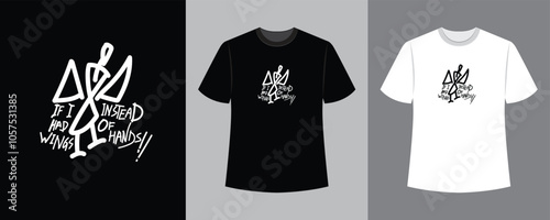if i had wings instead of hands !! text illustration t-shirt design