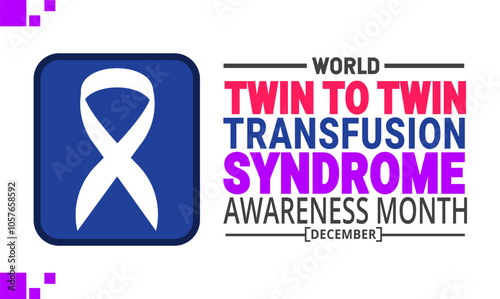 December is World Twin To Twin Transfusion Syndrome Awareness Month. Holiday concept. suitable for placard, background, Greeting Card, Poster design template with text inscription, standard Social Med