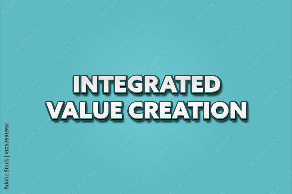 Integrated Value Creation. A Illustration with white text isolated on light green background. Integrated Value Creation. A Illustration with white text isolated on light green background.