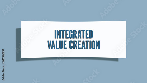 Integrated Value Creation. A card isolated on blue background.