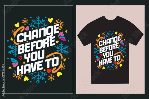 Typographic T-Shirt design with mockup with the text "Change before you have to' on black T-shirt mockup. T-Shirt design Illustration.. Philosopher sayings typographic design.	