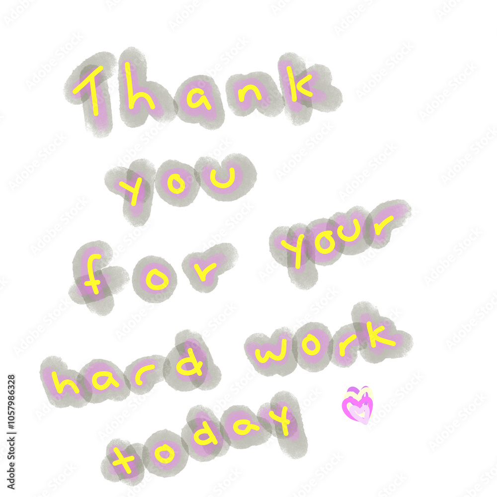 Thank you for your hard work today illustration of a set of colorful splashes Thank you for your hard work today illustration of a set of colorful splashes