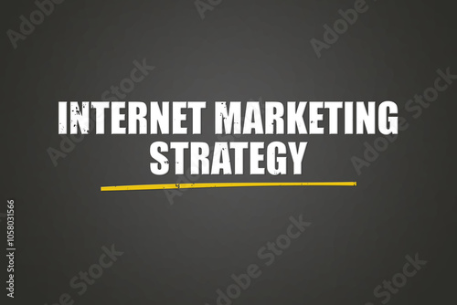 Internet Marketing Strategy. A blackboard with white text. Illustration with grunge text style.