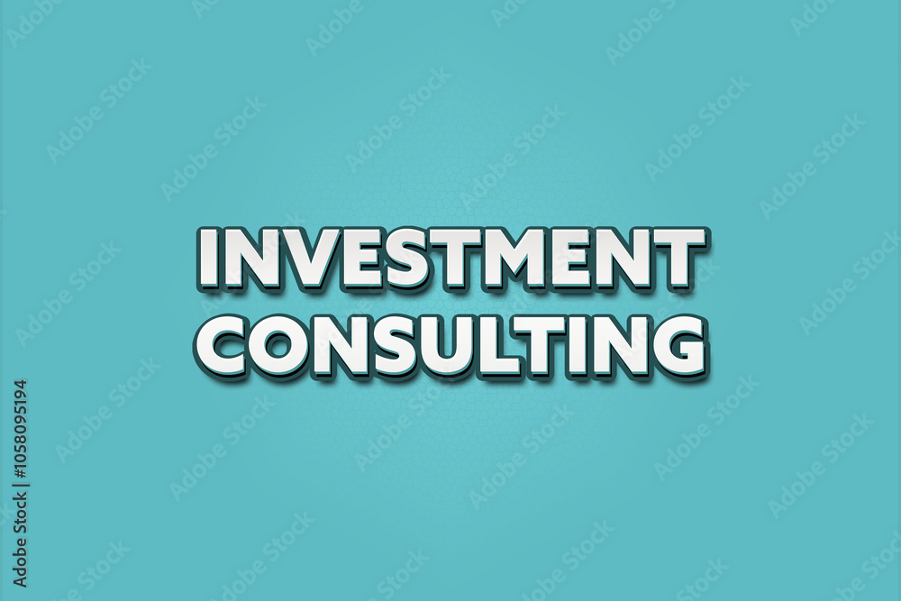 Investment Consulting. A Illustration with white text isolated on light green background. Investment Consulting. A Illustration with white text isolated on light green background.
