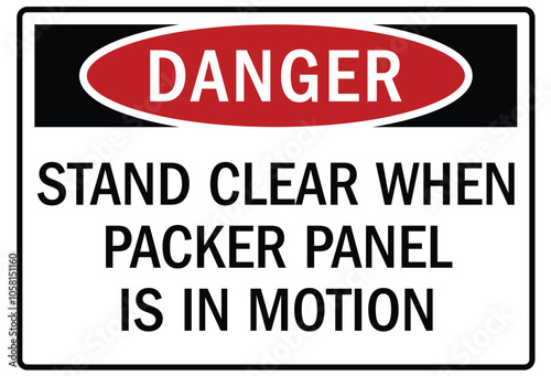 Truck safety warning sign stand clear when packer panel is in motion