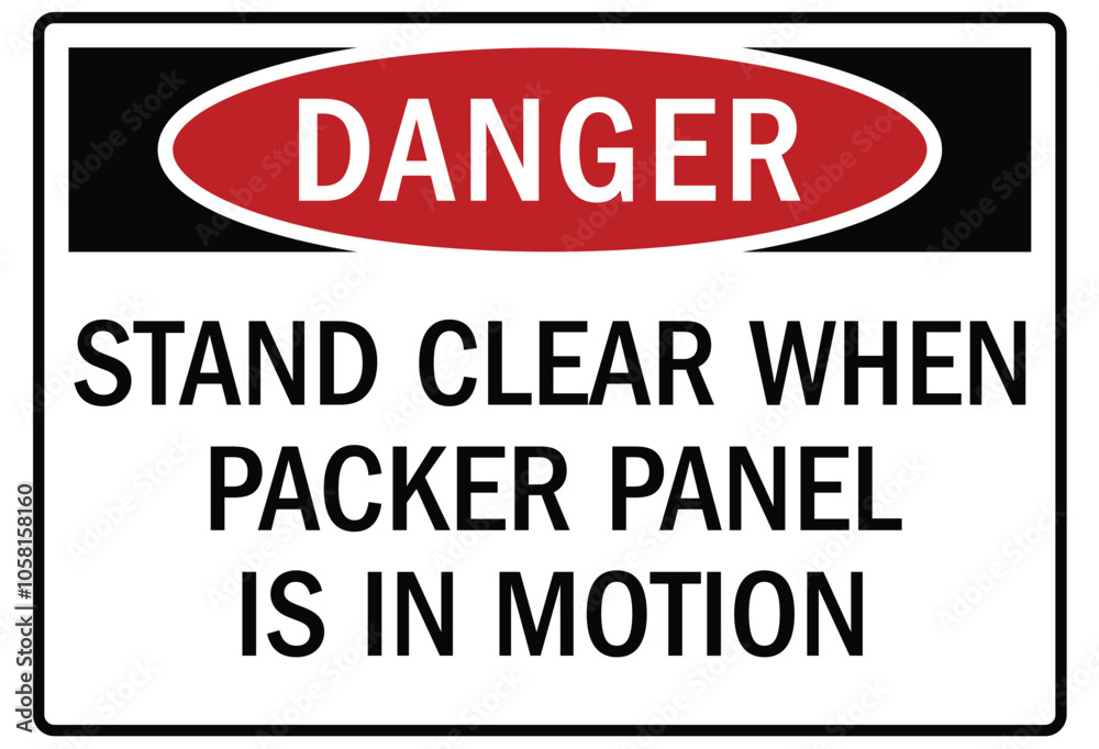 Truck safety warning sign stand clear when packer panel is in motion Truck safety warning sign stand clear when packer panel is in motion