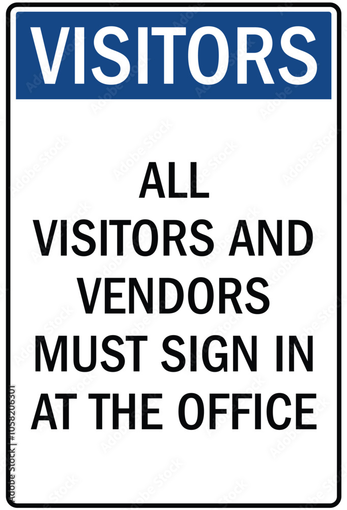 Visitors security sign all visitors and vendors must sign in at the office Visitors security sign all visitors and vendors must sign in at the office