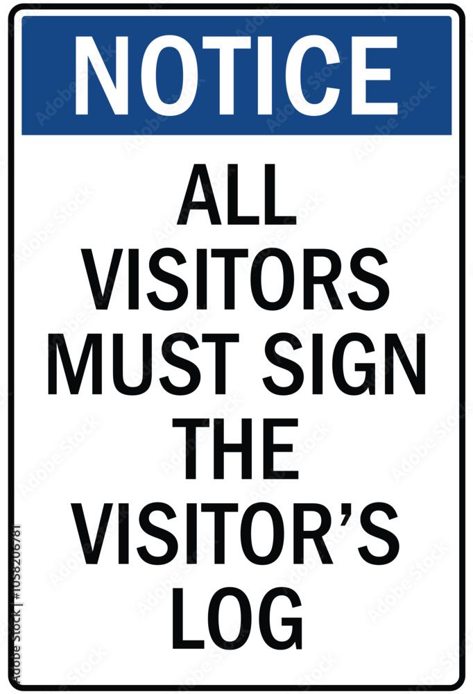 Fototapeta premium Visitors security sign all visitors must sign the visitor's log