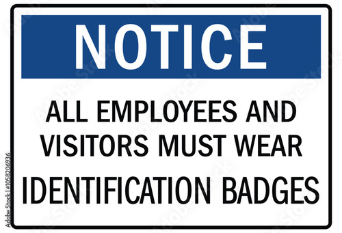 Visitors security sign all employees and visitors must wear identification badges
