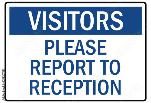Visitors security sign please report to reception