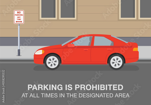 Safe driving tips and traffic regulation rules. "No parking any time" sign area. Side view of a car. Parking is prohibited in this area. Flat vector illustration template.