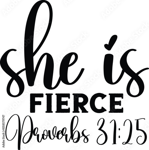 She is Fierce Proverbs 31:25