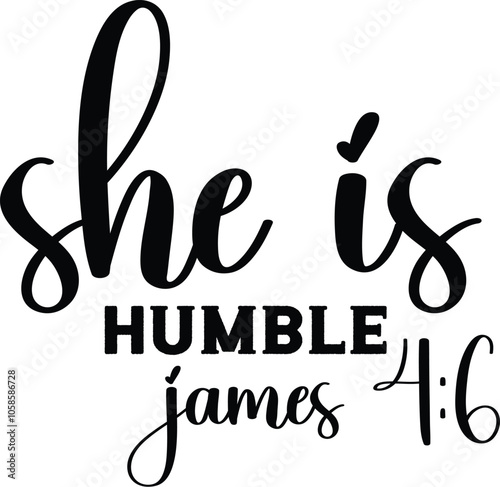 She is Humble James 4:6