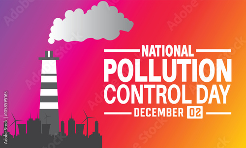National Pollution control day is observed every year on December 2. holiday concept, suitable for placard, background, Greeting Card, Poster design template with text inscription, standard Social Med