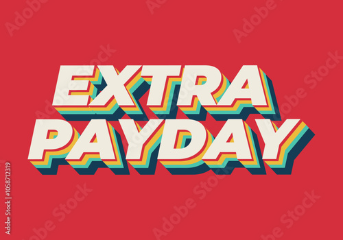 Extra payday. Text effect in modern colors for social media or promotional ads