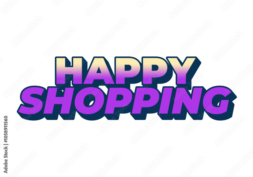 Happy shopping. Text effect with for digital ads Happy shopping. Text effect with for digital ads