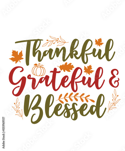 Thanksgiving thankful grateful blessed typography clip art design on plain white transparent isolated background for card, shirt, hoodie, sweatshirt, apparel, card, tag, mug, icon, poster or badge