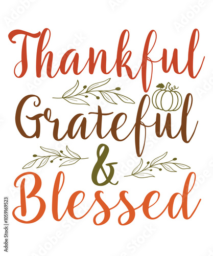 Thanksgiving thankful grateful blessed typography clip art design on plain white transparent isolated background for card, shirt, hoodie, sweatshirt, apparel, card, tag, mug, icon, poster or badge