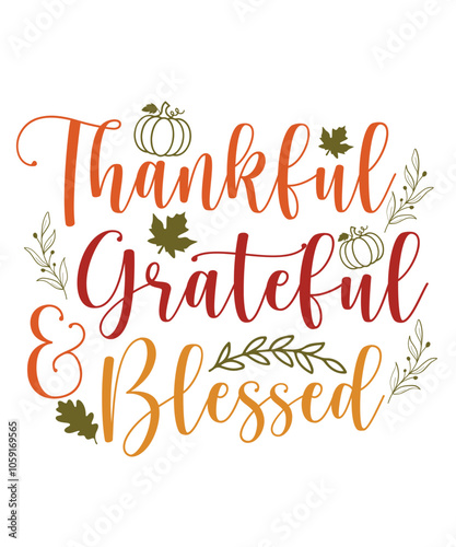 Thanksgiving thankful grateful blessed typography clip art design on plain white transparent isolated background for card, shirt, hoodie, sweatshirt, apparel, card, tag, mug, icon, poster or badge