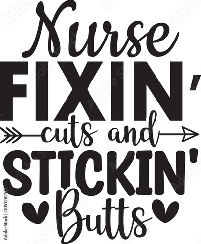 Nurse Fixin' Cuts and Stickin' Butts photo