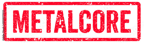 Fotografie Metalcore Stamp Transparent Seal, Red Grunge Music Genre Metalcore Word Typograp