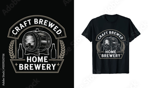Craft Brewed Home Brewery T-Shirt Design – Unique Graphic Featuring a Vintage Beer Barrel and Bottles with Bold Typography, Perfect for Homebrewers and Beer Enthusiasts, Ready to Print for Stylish
