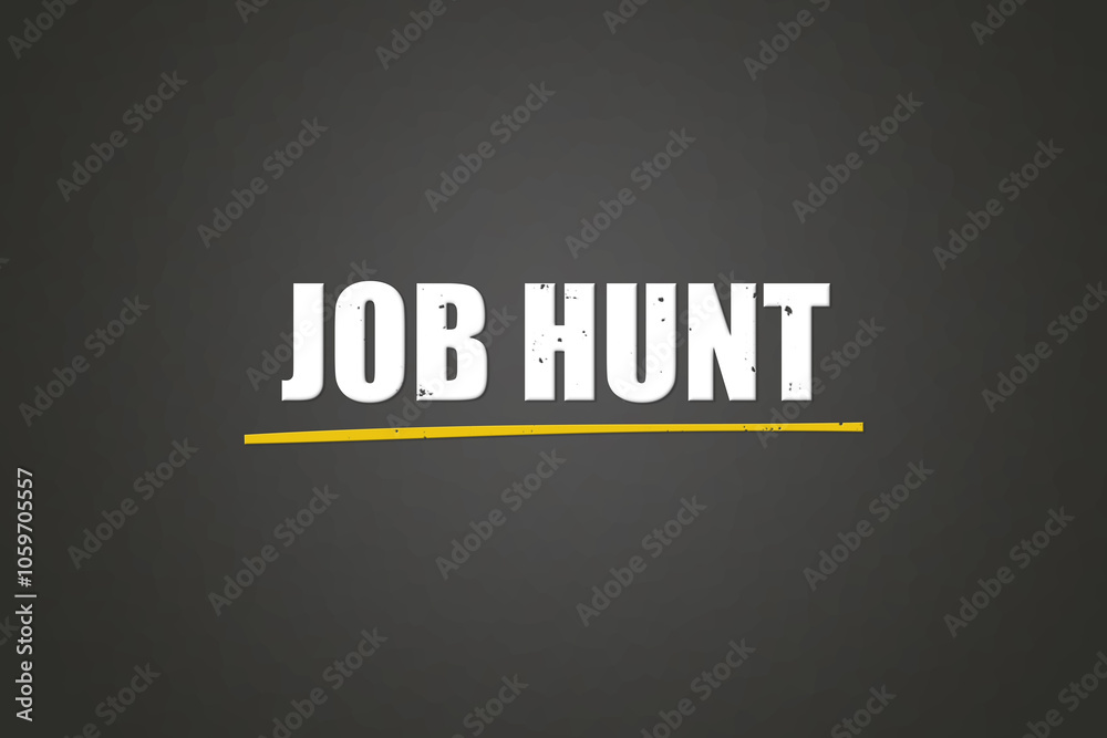 Obraz premium Job Hunt. A blackboard with white text. Illustration with grunge text style.