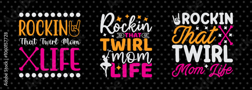 Rockin That Twirl Mom Life SVG Baton Gymnast Tshirt Bundle Twirls Quote Design