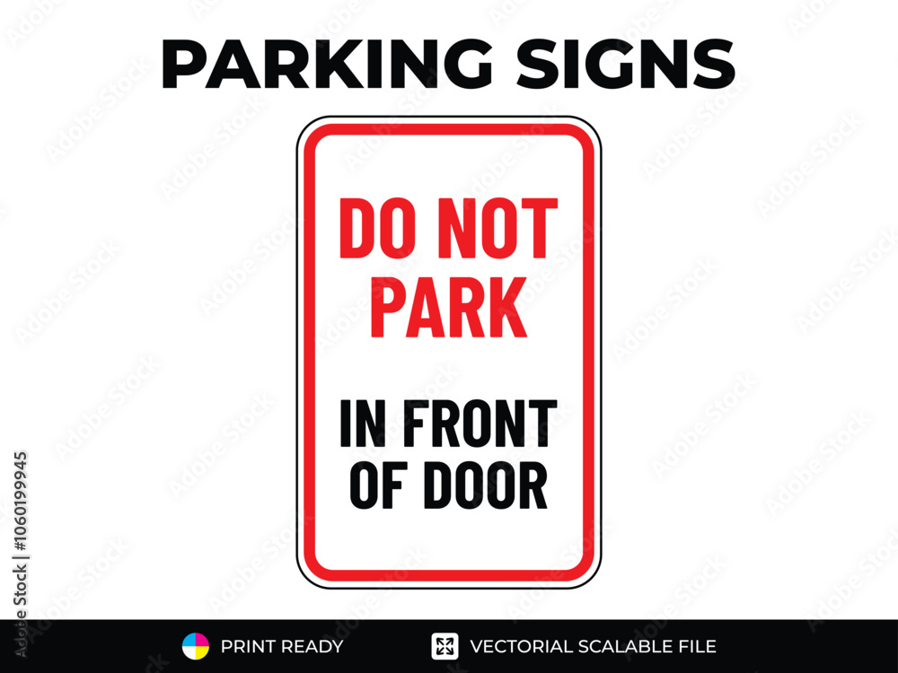 Obraz premium No parking sign. No not park in front of door. Urban navigation traffic guides. Parking signs in vector format