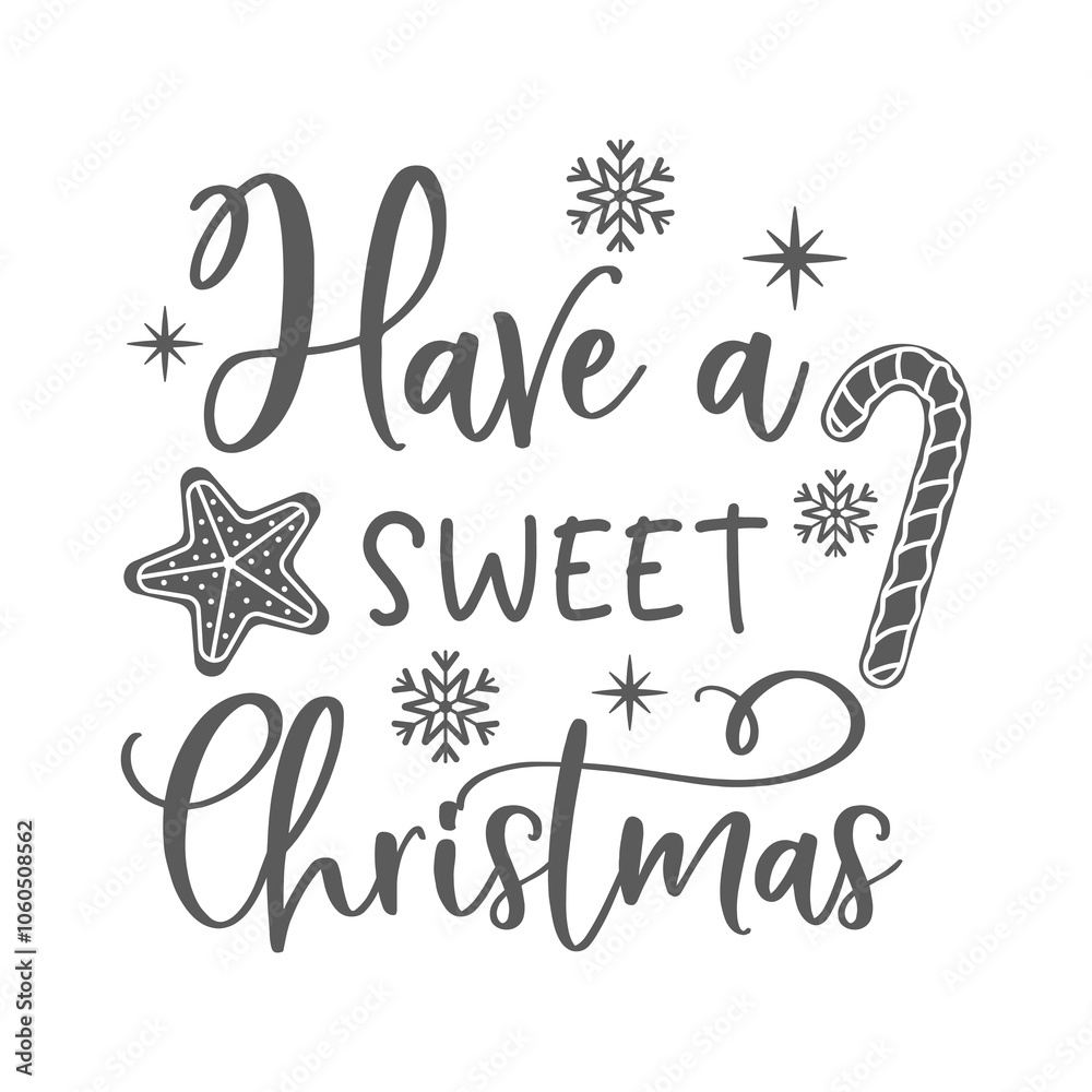 Naklejka premium Have a sweet Christmas positive slogan inscription. Christmas postcard, New Year, banner lettering. Illustration for prints on t-shirts and bags, potholder, cards. Christmas phrase.