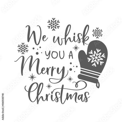 We whisk you a Merry Christmas positive slogan inscription. Christmas postcard, New Year, banner lettering. Illustration for prints on t-shirts and bags, potholder, cards. Christmas phrase.